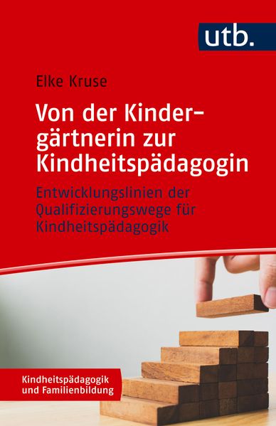 Von der Kindergärtnerin zur Kindheitspädagogin