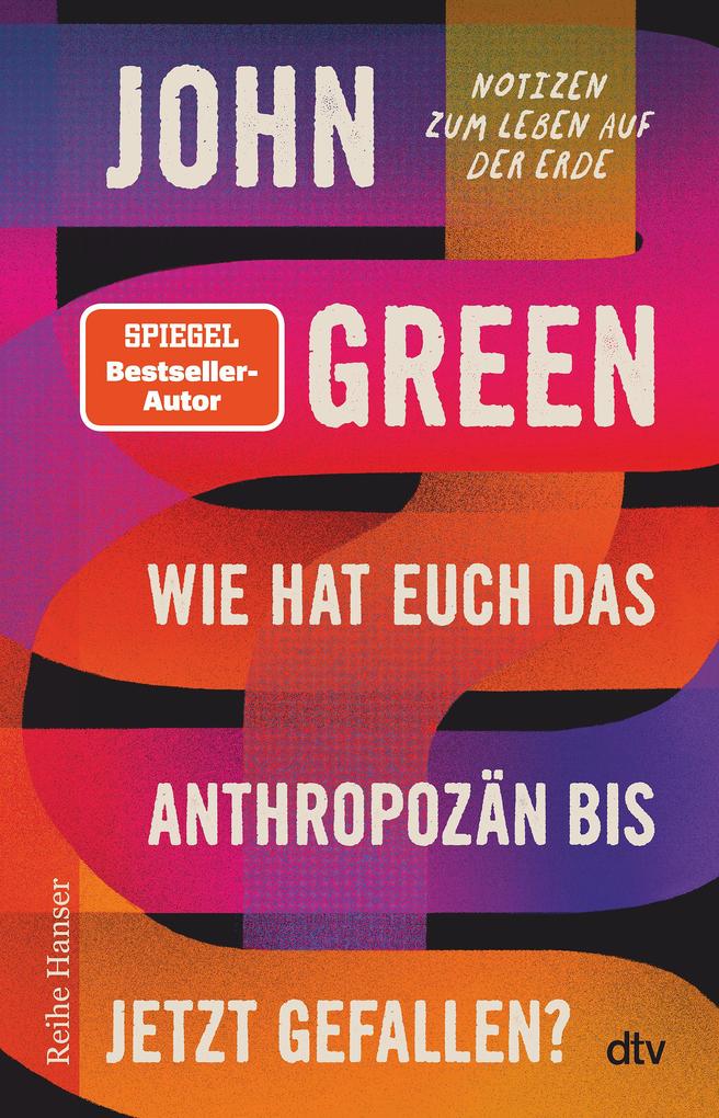 Dtv Verlagsgesellschaft Wie Hat Euch Das Anthropozän Bis Jetzt Gefallen?