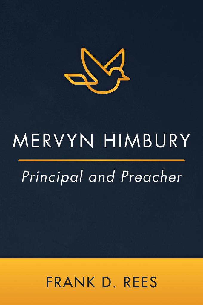 Mervyn Himbury: Principal and Preacher