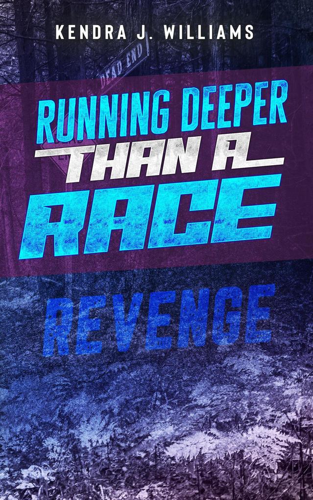 Running Deeper Than A Race: Revenge