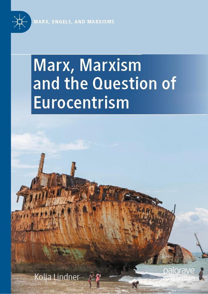 Marx Marxism and the Question of Eurocentrism