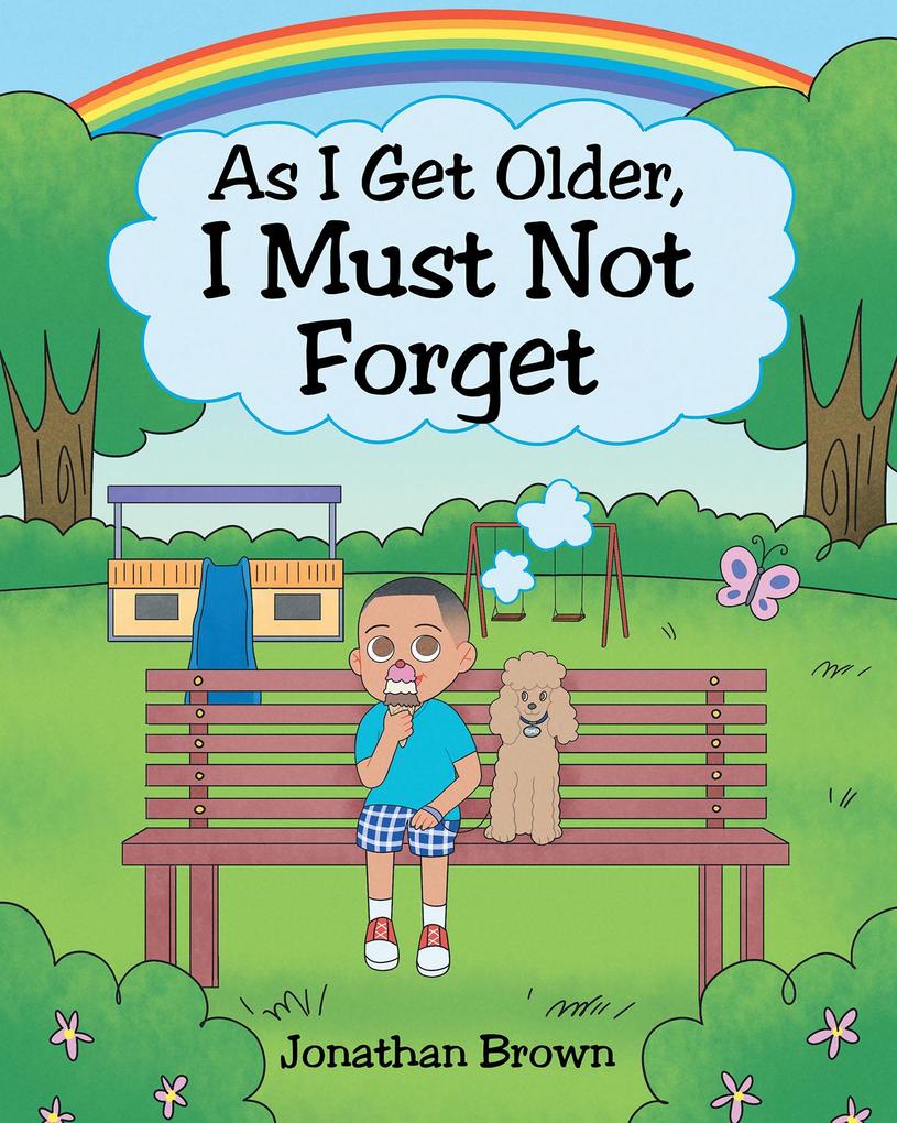 As I Get Older I Must Not Forget