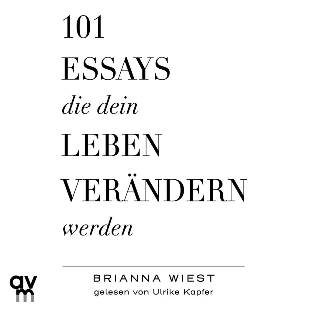 101 Essays die dein Leben verändern werden