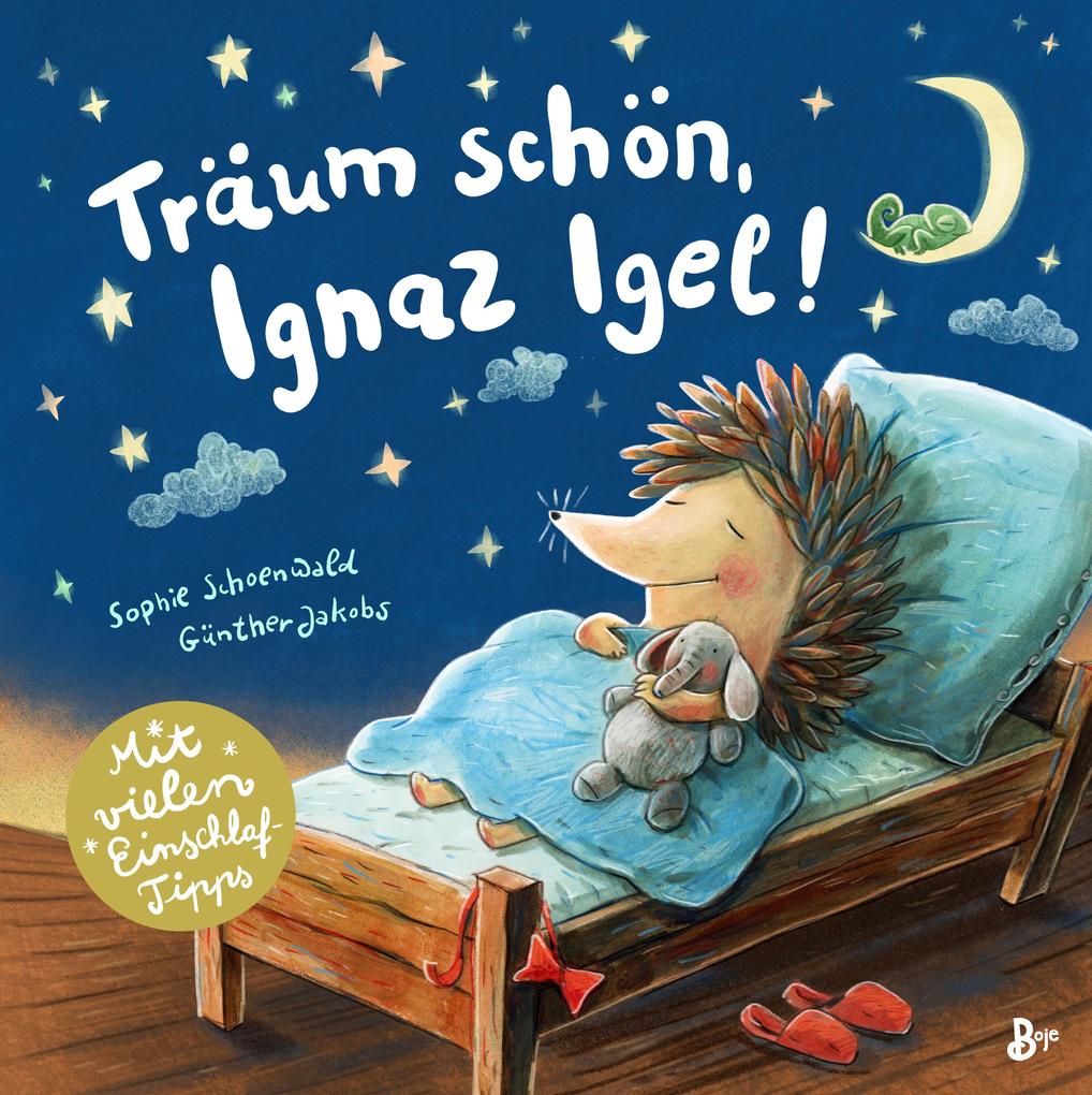 Image of Träum schön Ignaz Igel! - Mit vielen Einschlaftipps