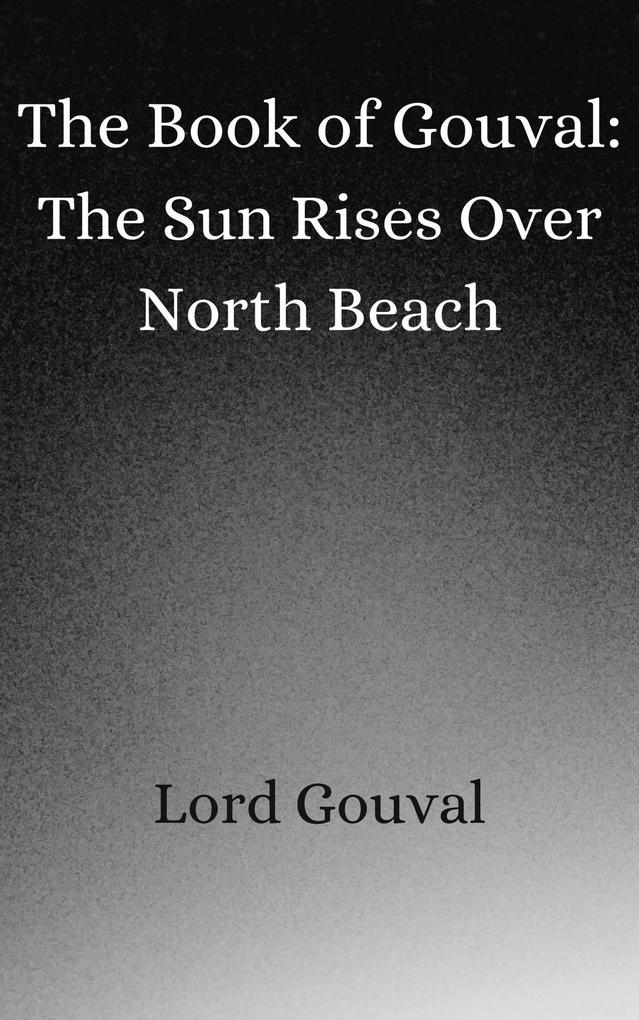 The Book of Gouval: The Sun Rises Over North Beach (The Books of Gouval #6)