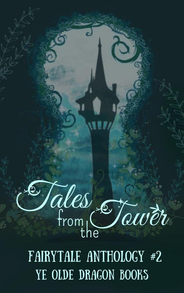Tales From the Tower (Fairy Tale Anthology #2)