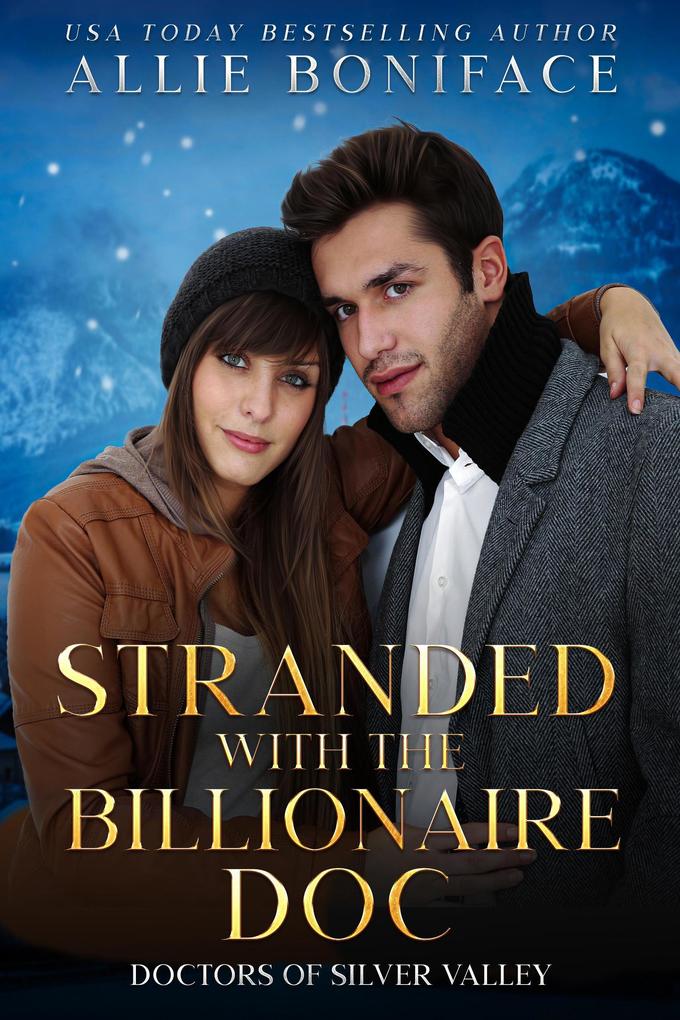 Stranded with the Billionaire Doc (Doctors of Silver Valley)