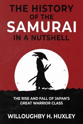The History of the Samurai in a Nutshell