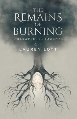 The Remains of Burning Therapeutic Journal