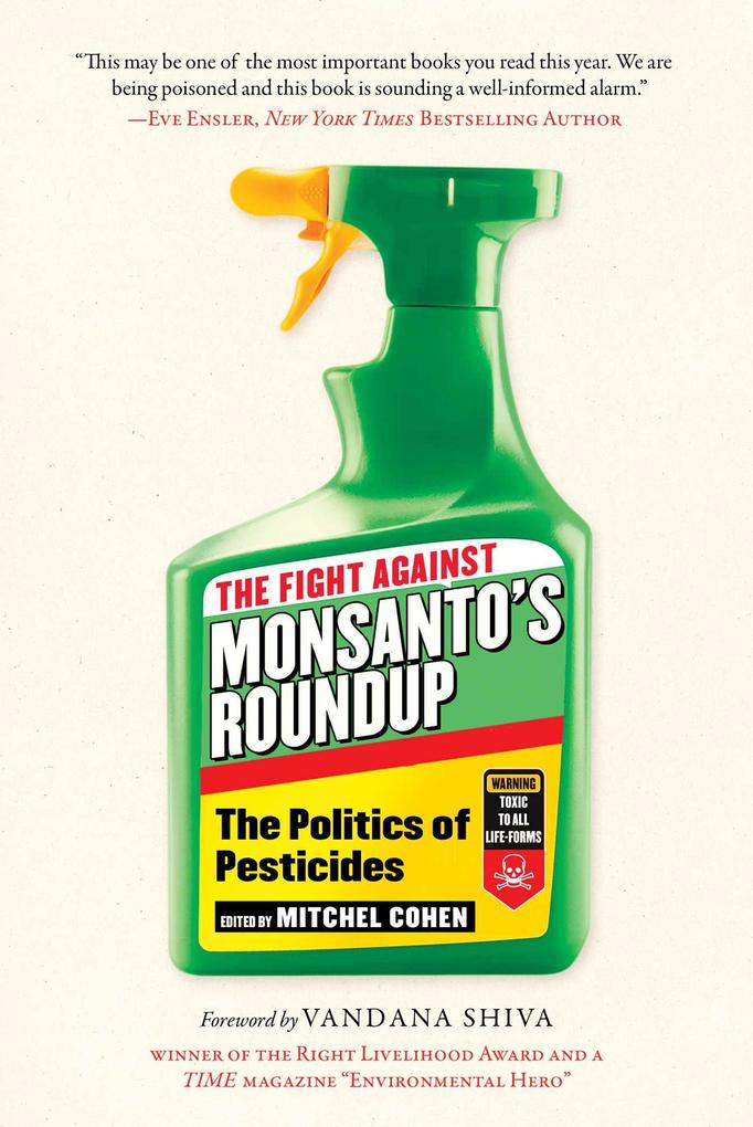 The Fight Against Monsanto‘s Roundup: The Politics of Pesticides