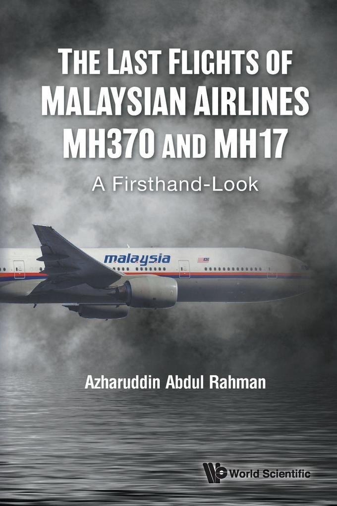 LAST FLIGHTS OF MALAYSIAN AIRLINES MH370 AND MH17 THE