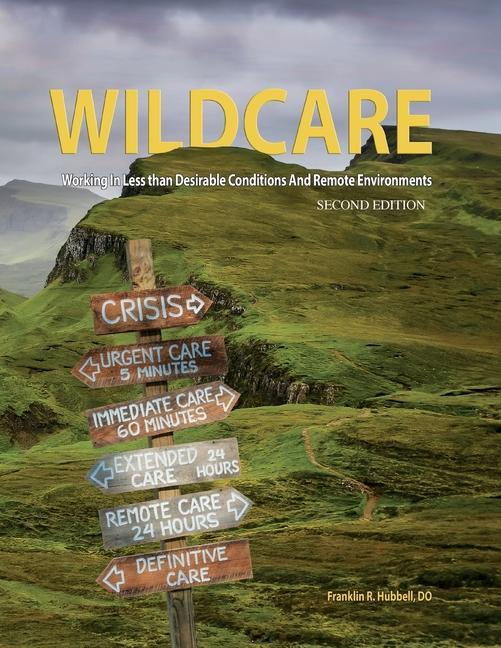 WILDCARE Working in Less than Desirable Conditions and Remote Environments 2nd Edition