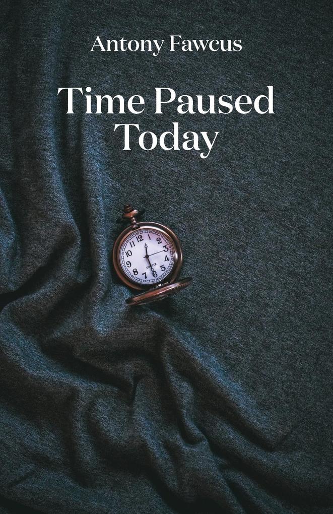 Time Paused Today