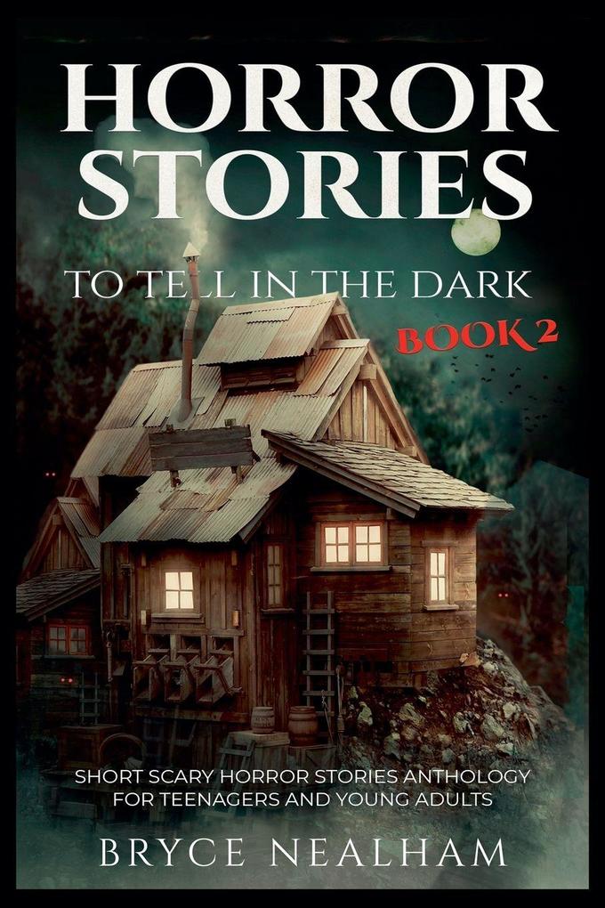 Horror Stories To Tell In The Dark Book 2