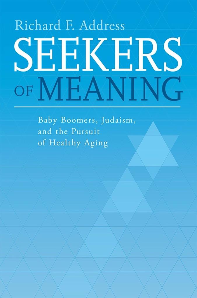 Seekers of Meaning: Baby Boomers Judaism and the Pursuit of Healthy Aging