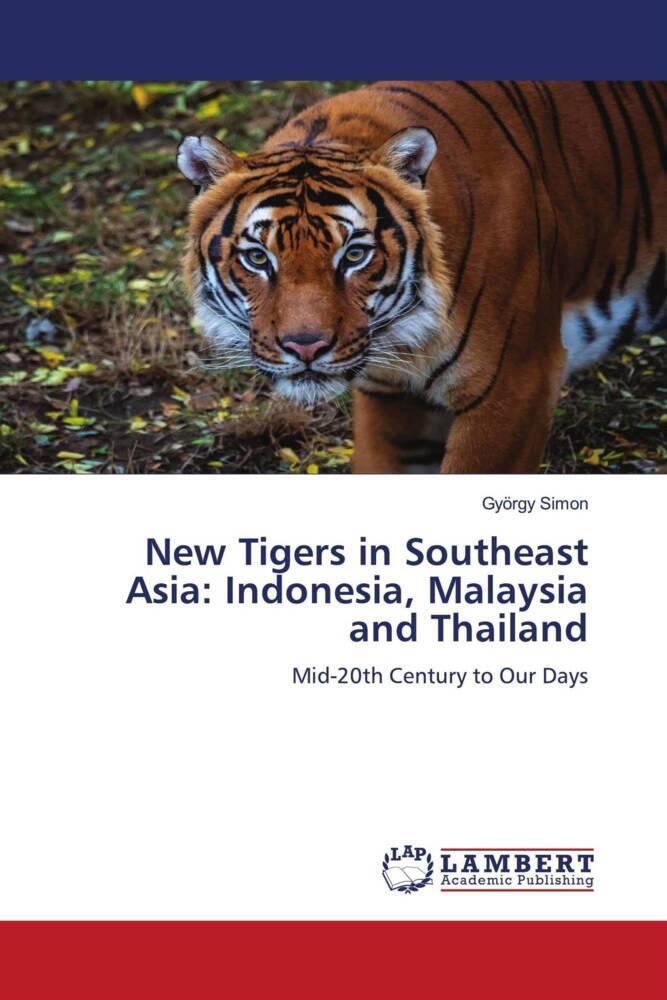 New Tigers in Southeast Asia: Indonesia Malaysia and Thailand