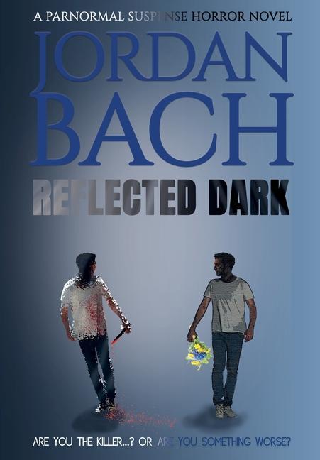 Reflected Dark: A Paranormal Suspense Horror Novel