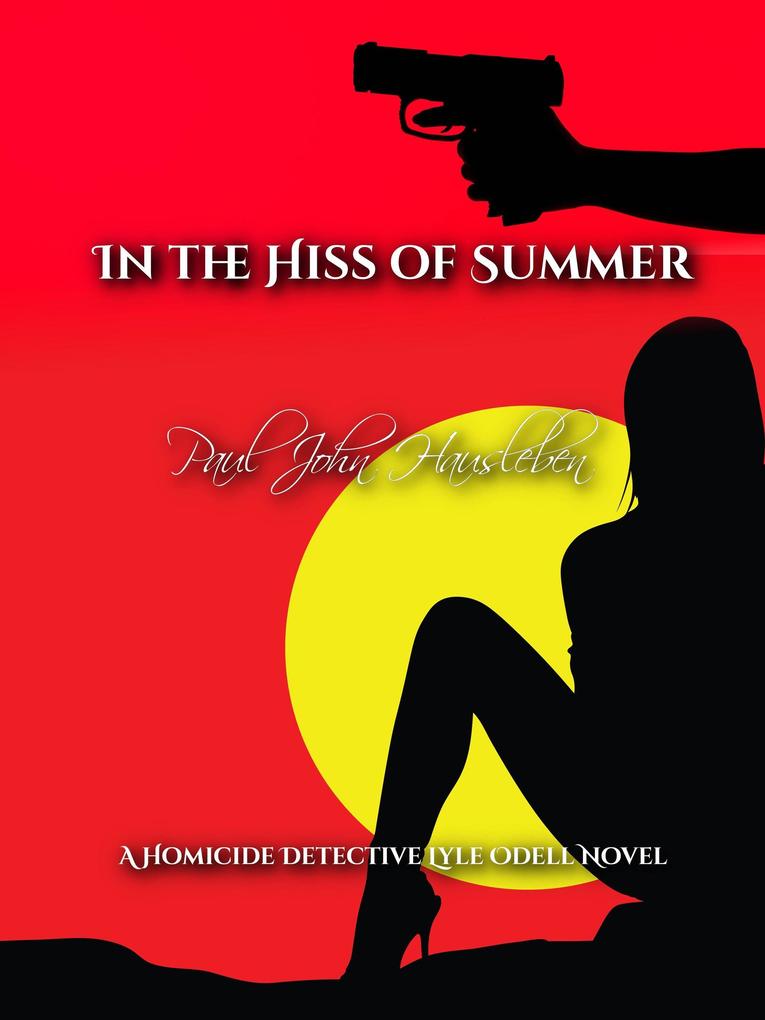 In the Hiss of Summer (The Cases of Detective Lyle Odell)