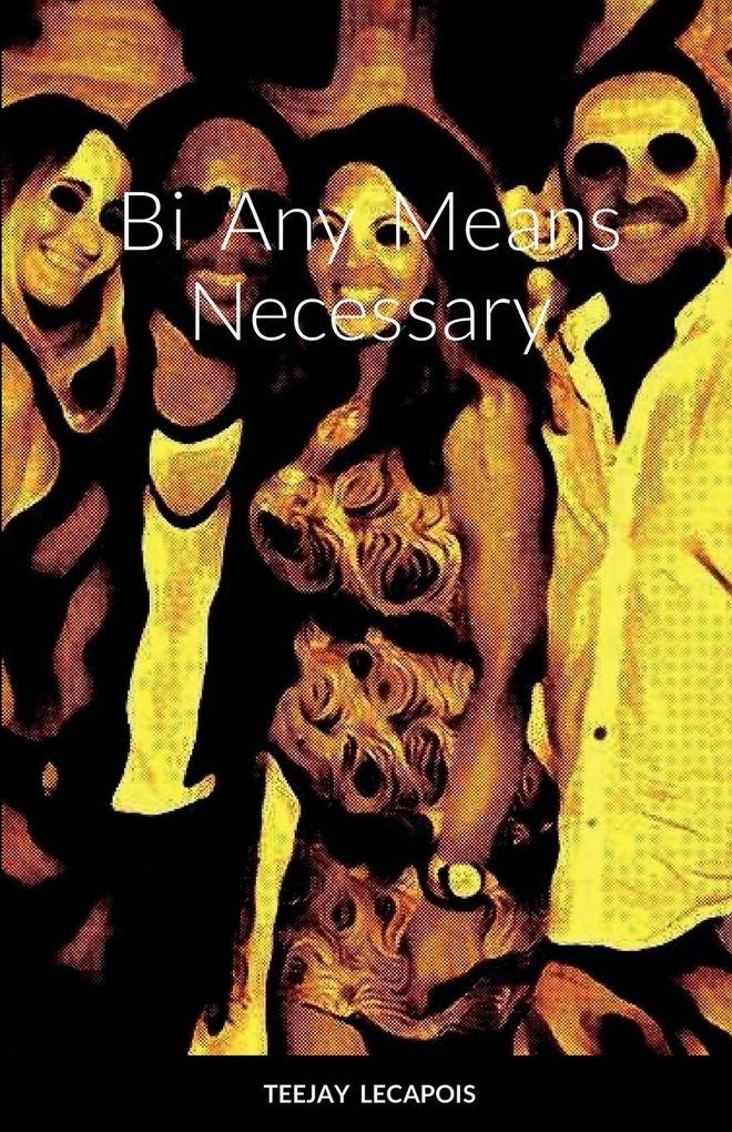 Bi Any Means Necessary