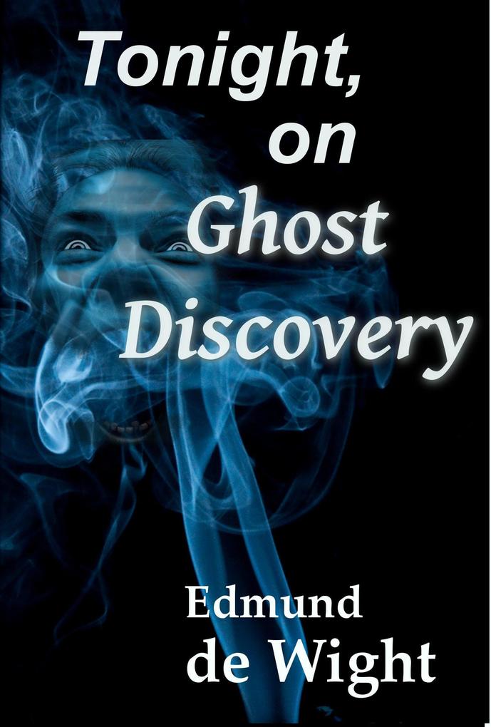 Tonight on Ghost Discovery
