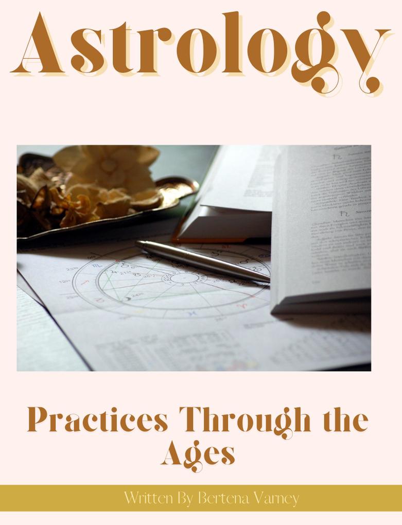 Astrology: Practices through the Ages