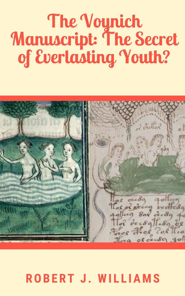 The Voynich Manuscript: The Secret of Everlasting Youth?
