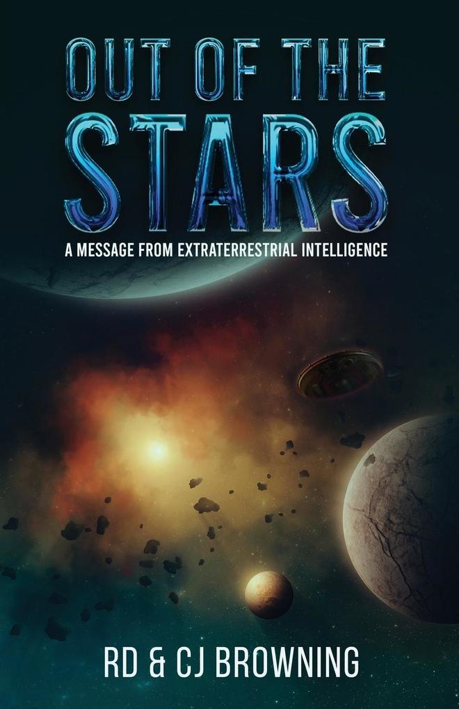 Out of the Stars: A Message from Extraterrestrial Intelligence