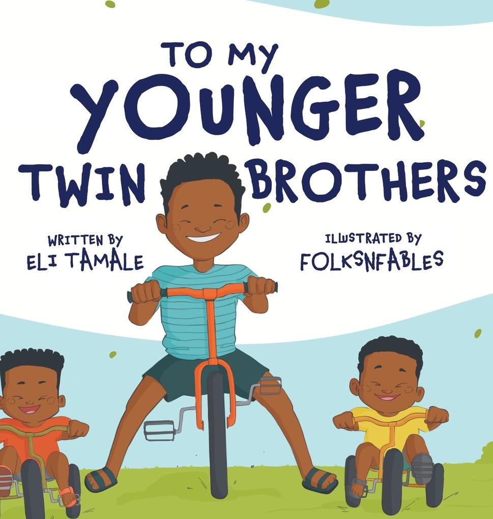 To My Younger Twin Brothers