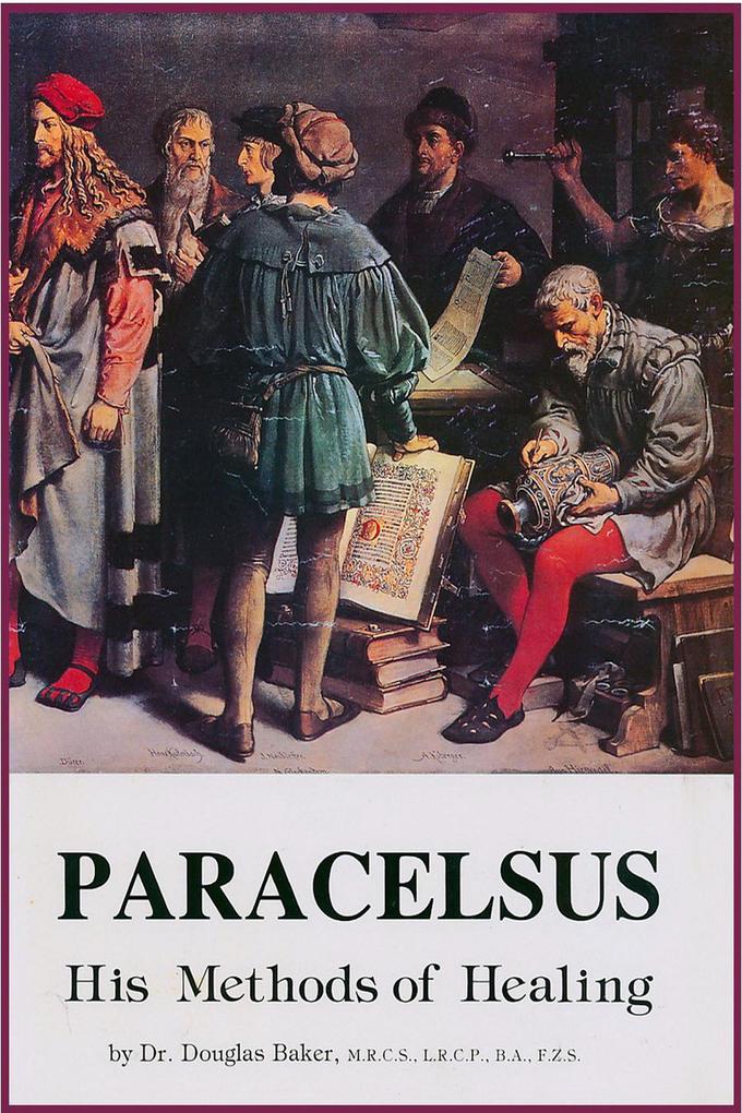 Paracelsus - His Methods of Healing