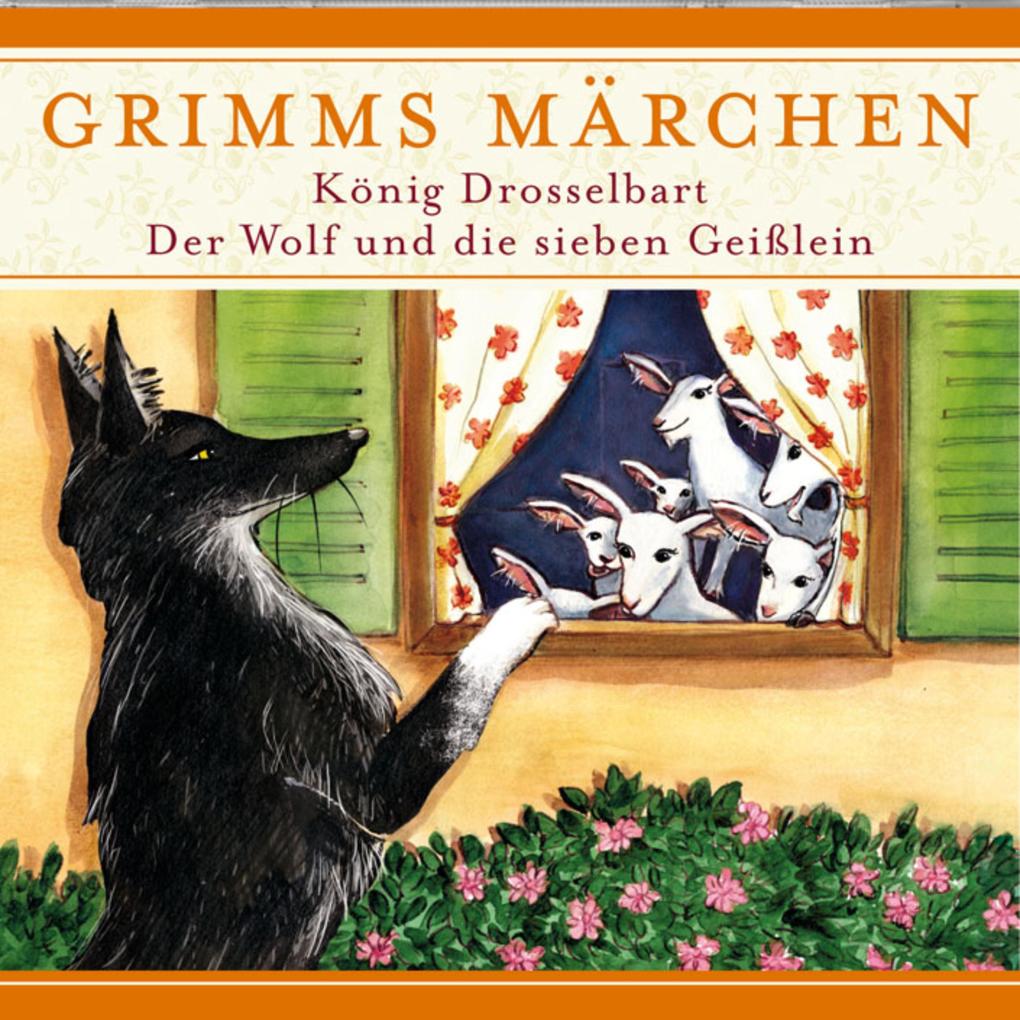 Grimms Märchen König Drosselbart/ Der Wolf und die sieben Geißlein