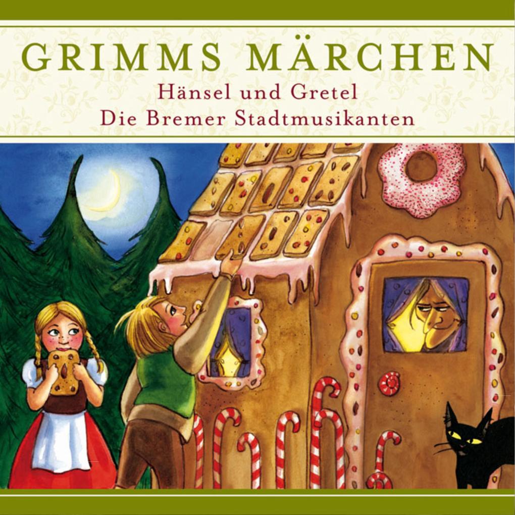 Grimms Märchen Hänsel und Gretel/ Die Bremer Stadtmusikanten