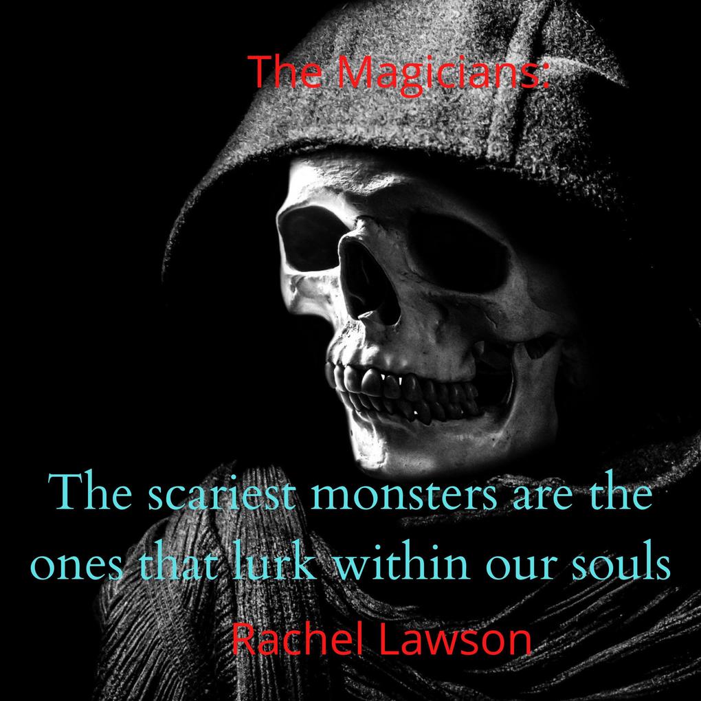 The scariest monsters are the ones that lurk within our souls (The Magicians #3)