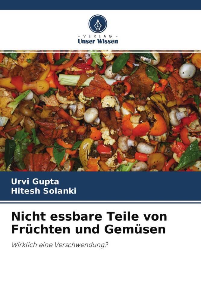 Nicht essbare Teile von Früchten und Gemüsen