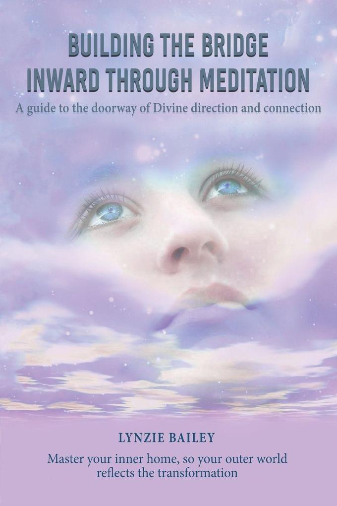 Building the Bridge Inward through Meditation