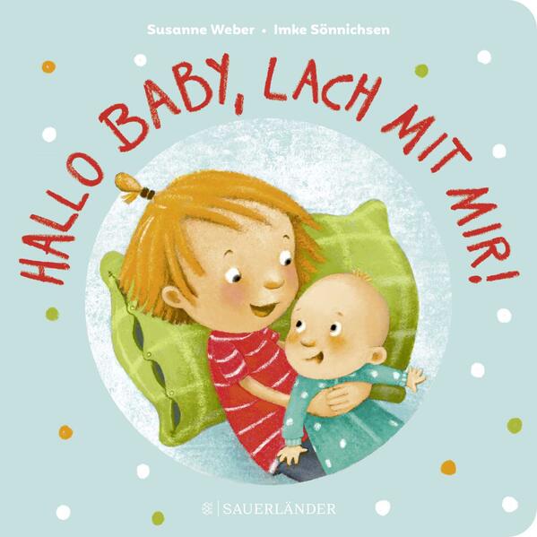 Hallo Baby lach mit mir! (Pappbilderbuch für alle Geschwisterchen)