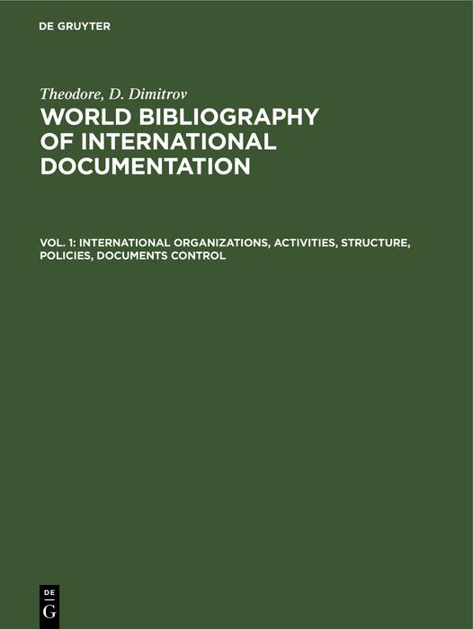 International organizations activities structure policies documents control - Theodore Dimitrov