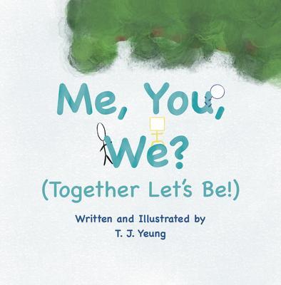 Me You We? (Together Let‘s Be!)