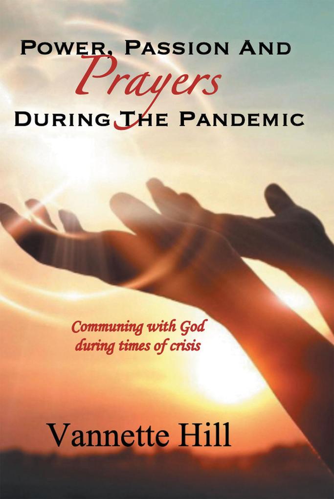 POWER PASSION AND PRAYERS DURING THE PANDEMIC