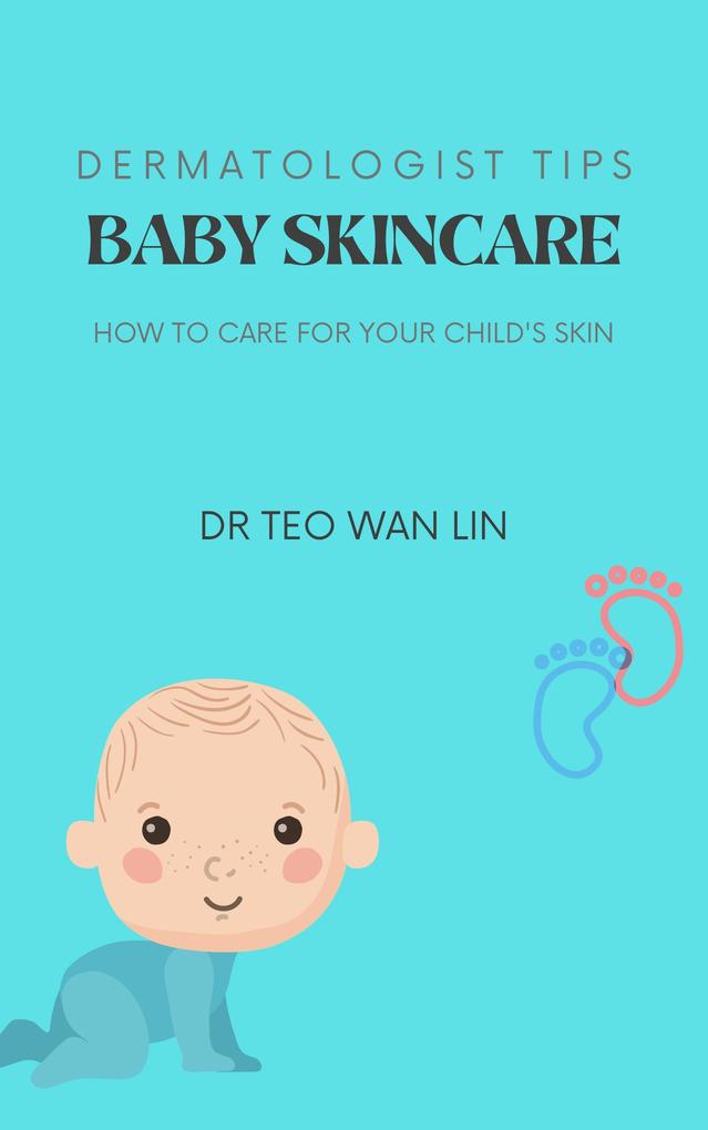 Dermatologist‘s Tips: Baby Skincare - How to Care for your Child‘s Skin