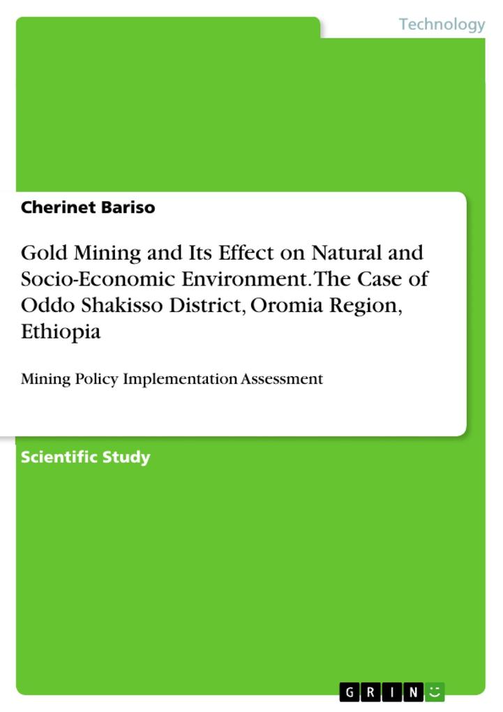 Gold Mining and Its Effect on Natural and Socio-Economic Environment. The Case of Oddo Shakisso District Oromia Region Ethiopia