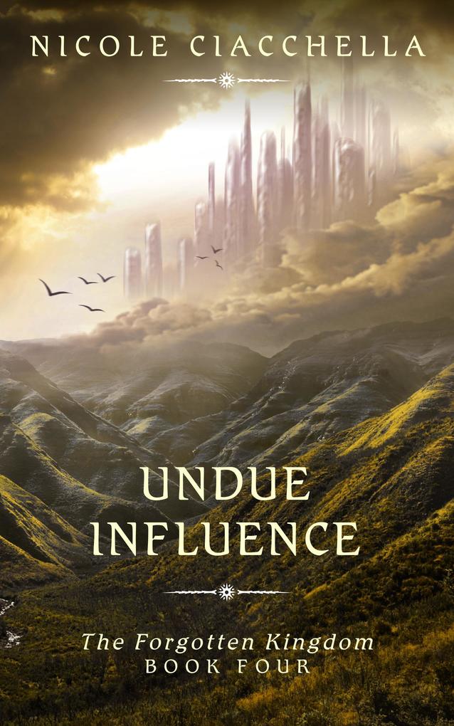 Undue Influence (The Forgotten Kingdom #4)