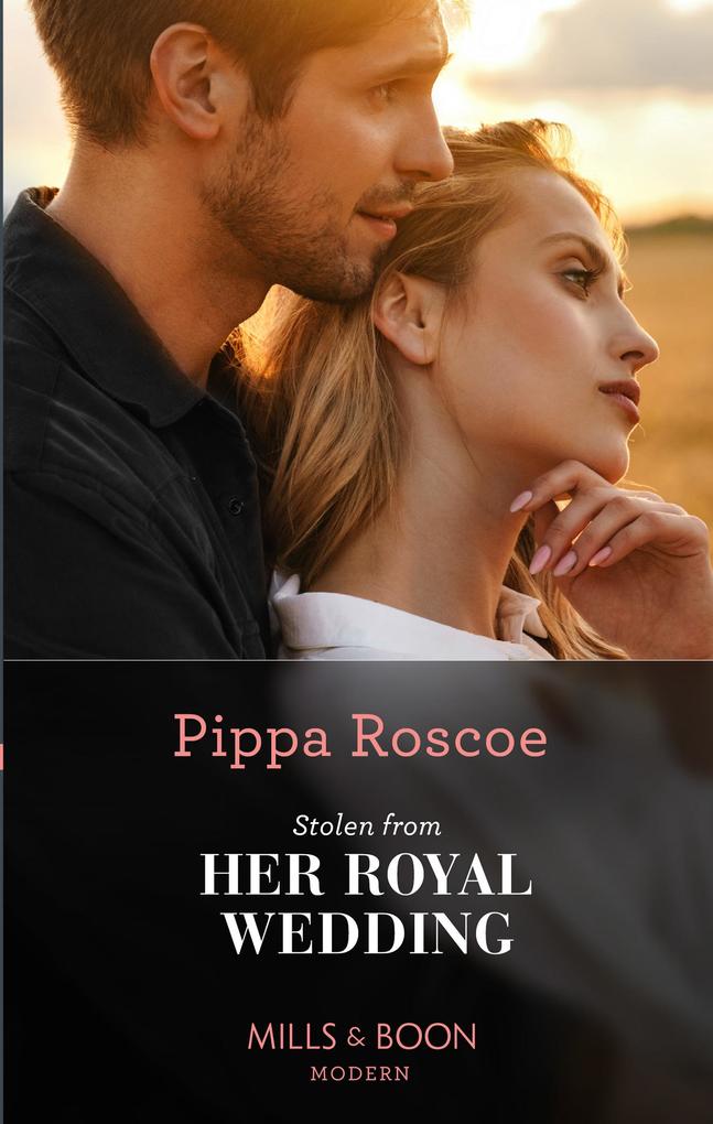 Stolen From Her Royal Wedding (The Royals of Svardia Book 2) (Mills & Boon Modern)