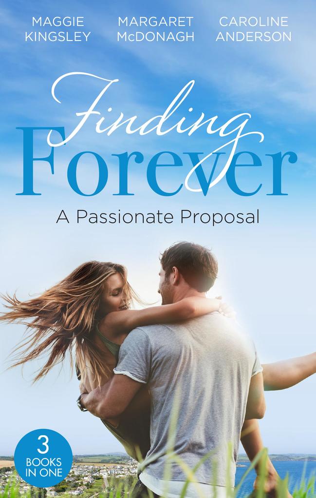 Finding Forever: A Passionate Proposal: A Baby for Eve (Brides of Penhally Bay) / Dr Devereux‘s Proposal / The Rebel of Penhally Bay