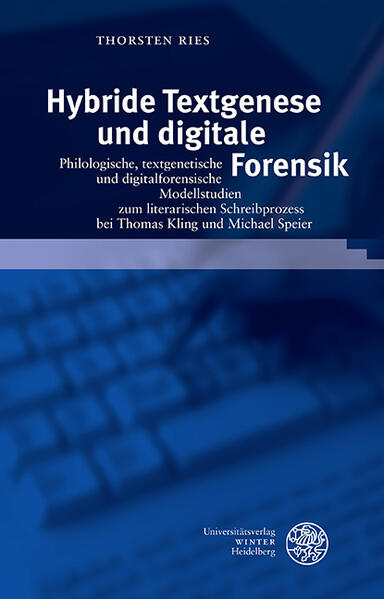 Hybride Textgenese und digitale Forensik