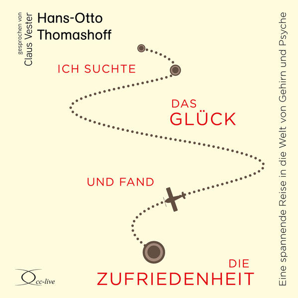 Ich suchte das Glück und fand die Zufriedenheit 6 Audio-CD