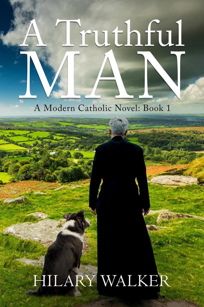 A Truthful Man (A Modern Catholic Trilogy #1)