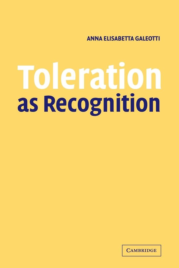 Toleration as Recognition - Anna Elisabetta Galeotti