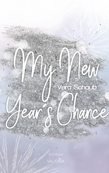 My New Year‘s Chance - (New Year‘s - Reihe 2)