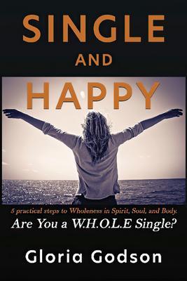Single And Happy Are You a W.H.O.L.E Single?