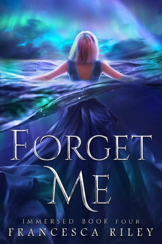Forget Me (Immersed #4)